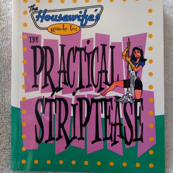 Indulgent Press Other - The Housewife's Guide to the Practical Striptease Book